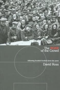 The Roar of the Crowd by David Ross Paperback