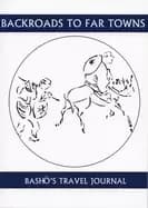 backroads to far towns bashos travel journal