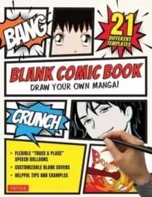 Blank Comic Book : Draw Your Own Manga! Sketchbook Journal Notebook (With 21 Different Templates and Flexible "Trace & Paste" Speech Balloons)
