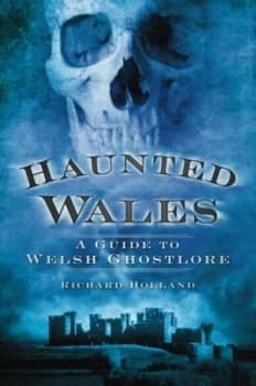 Haunted Wales by Richard Holland Paperback