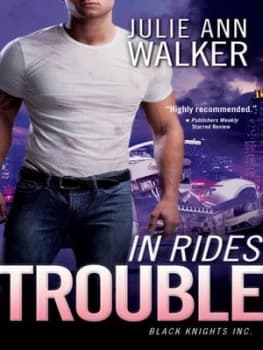 In Rides Trouble by Julie Ann Walker Book