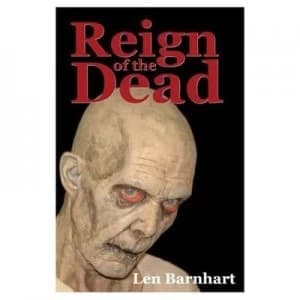 Reign of the Dead by Len Barnhart Paperback
