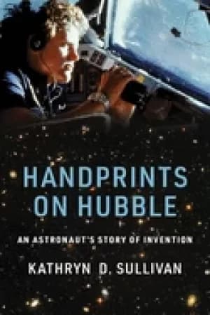 handprints on hubble an astronauts story of invention