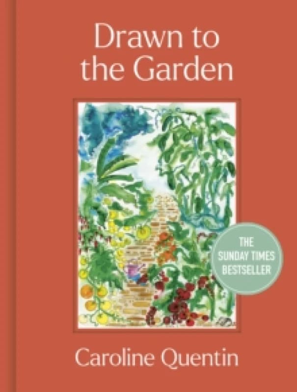 Drawn to the Garden. Hardback. By Caroline Quentin Books