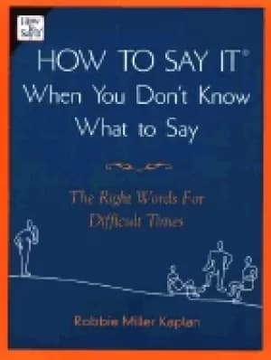 how to say it when you dont know what to say 7the right words for difficult