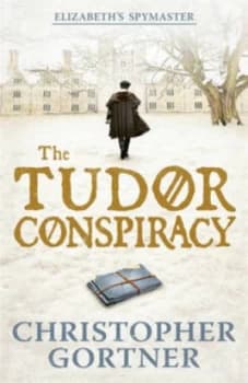 The Tudor Conspiracy by Christopher Gortner Paperback