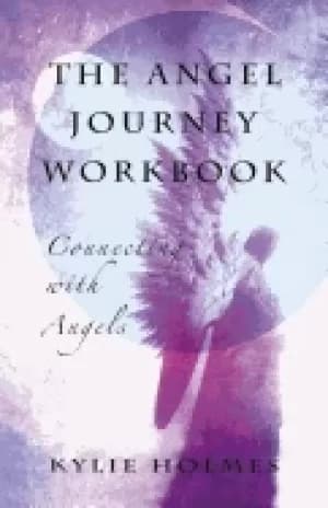 angel journey workbook the connecting with angels