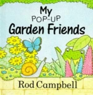 My Pop-Up Garden Friends by Rod Campbell Hardback