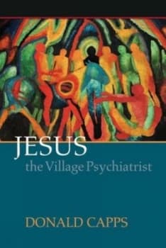Jesus the Village Psychiatrist by Donald Capps Paperback