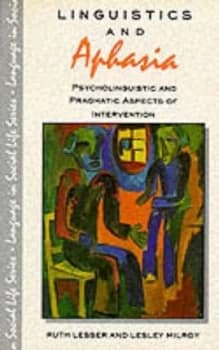 Linguistics and Aphasia by Ruth Lesser Paperback