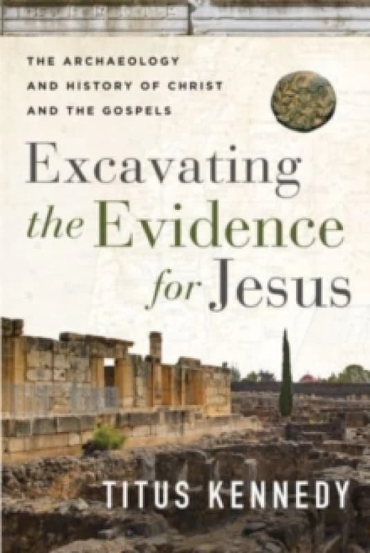 Excavating the Evidence for Jesus. Paperback. By Titus Michael Kennedy Books