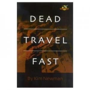 Dead Travel Fast by Kim Newman Paperback