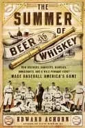 summer of beer and whiskey how brewers barkeeps rowdies immigrants and a wi