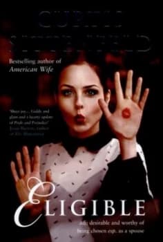 Eligible by Curtis Sittenfeld Hardback