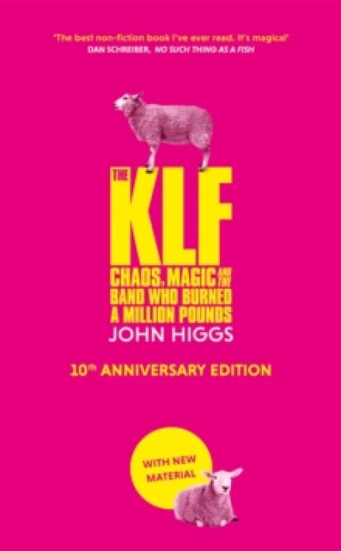 The KLF : Chaos, Magic and the Band who Burned a Million Pounds Hardback