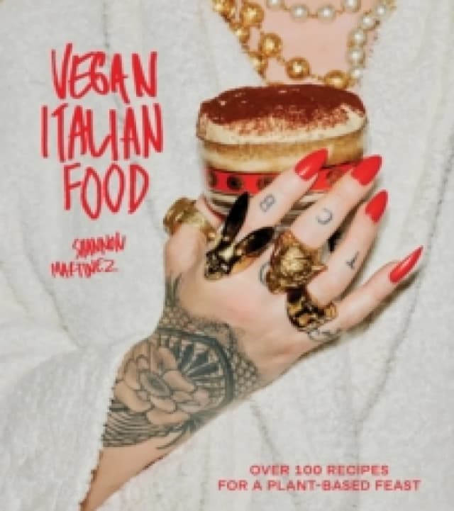Vegan Italian Food : Over 100 Recipes for a Plant-based Feast Hardback