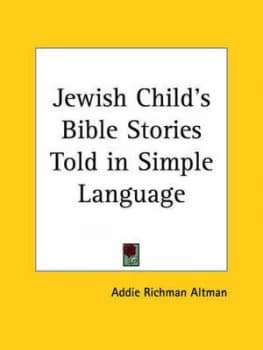 Jewish Childs Bible Stories Told in Simple Language 1915 by Addie Richman Altman Paperback