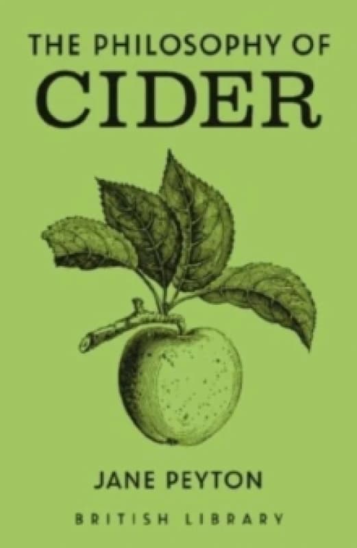 The Philosophy of Cider. Hardback. By Jane Peyton Books