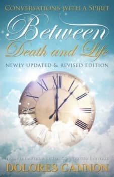 Between Death and Life by Dolores Cannon Paperback