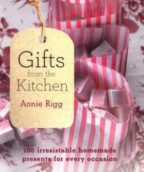 Gifts from the Kitchen by Annie Rigg Paperback