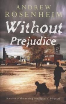 Without Prejudice by Andrew Rosenheim Hardback