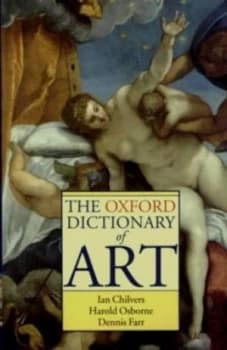The Oxford Dictionary of Art by Ian Chilvers and Harold Osborne Paperback