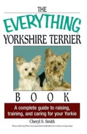 The everything Yorkshire Terrier book by Cheryl S. Smith