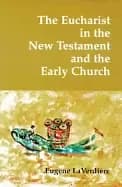 eucharist in the new testament and the early church