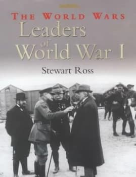 Leaders of World War I by Stewart Ross Hardback