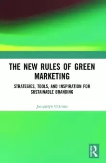 The New Rules of Green Marketing : Strategies, Tools, and Inspiration for Sustainable Branding