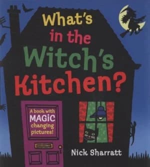 Whats in the Witchs Kitchen by Nick Sharratt Hardback