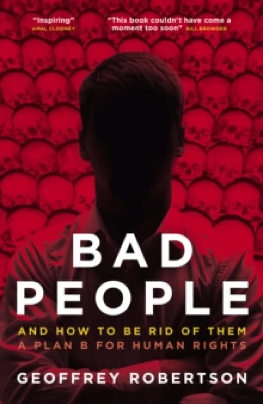 Bad People : And How to Be Rid of Them: A Plan B for Human Rights Hardback