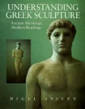 understanding greek sculpture ancient meanings modern readings