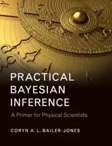 Practical Bayesian Inference : A Primer for Physical Scientists