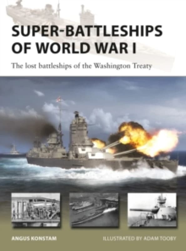 Super-Battleships of World War I : The lost battleships of the Washington Treaty Paperback / softback