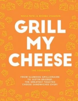 Grill My Cheese by Nisha Patel Hardback