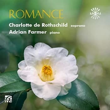 Charlotte de Rothschild (soprano) - Charlotte De Rothschild/Adrian Farmer: Romance CD