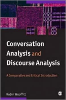 Conversation Analysis and Discourse Analysis by Robin Wooffitt Book