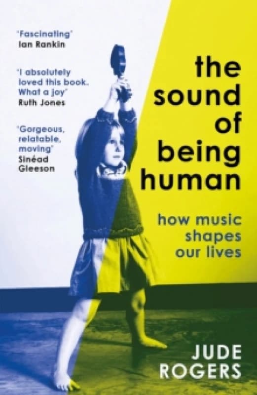 The Sound of Being Human : How Music Shapes Our Lives Paperback / softback