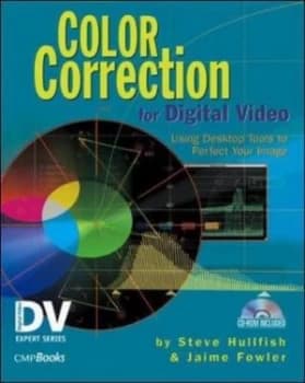 Color Correction for Digital Video by Steve Hullfish Book