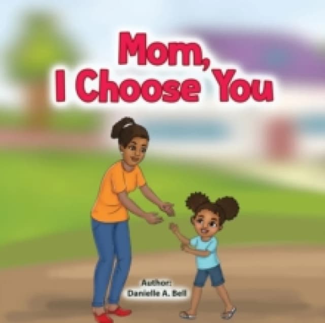 Mom, I Choose You Paperback / softback