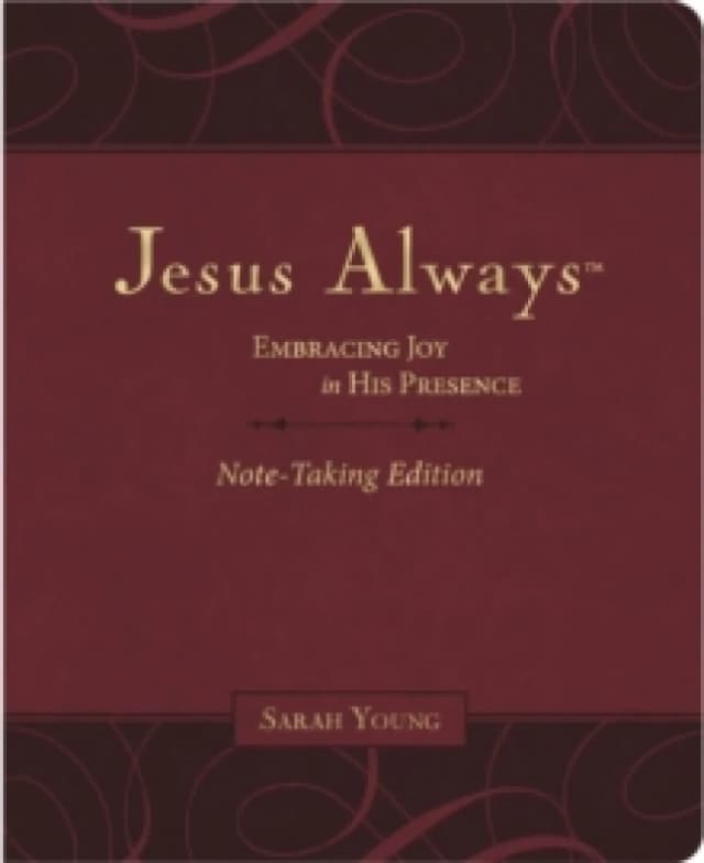 Jesus Always Note-Taking Edition, Leathersoft, Burgundy, with Full Scriptures : Embracing Joy in His Presence (A 365-Day Devotional) Leather / fine bi