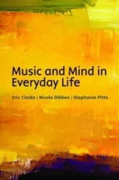 Music and Mind in Everyday Life by Eric Clarke Paperback