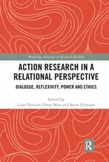 Action Research in a Relational Perspective : Dialogue, Reflexivity, Power and Ethics