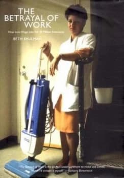 The Betrayal of Work by Beth Shulman Hardback