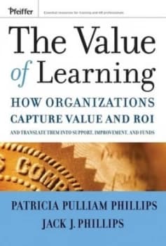 The Value of Learning by Jack J. Phillips Hardback