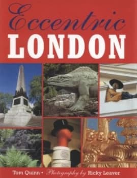 Eccentric London by Tom Quinn and Ricky Leaver Hardback