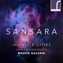 Invisible Cities: Choral & Electronic Music By Marco Galvani