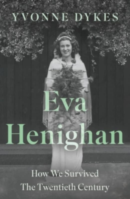 Eva Henighan : How We Survived The Twentieth Century Paperback / softback