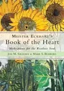 meister eckharts book of the heart meditations for the restless soul